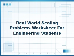 A Practical Worksheet on Scaling Problems for Engineers