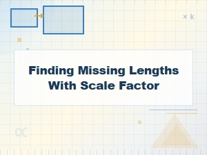 Using Scale Factors to Calculate Missing Lengths in Diagrams