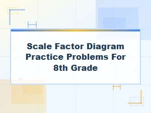 Mastering Scale Factor Diagrams with Practice Problems
