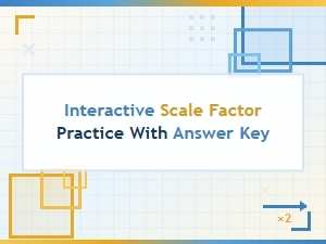 Interactive Scale Factor Practice Problems and Solutions